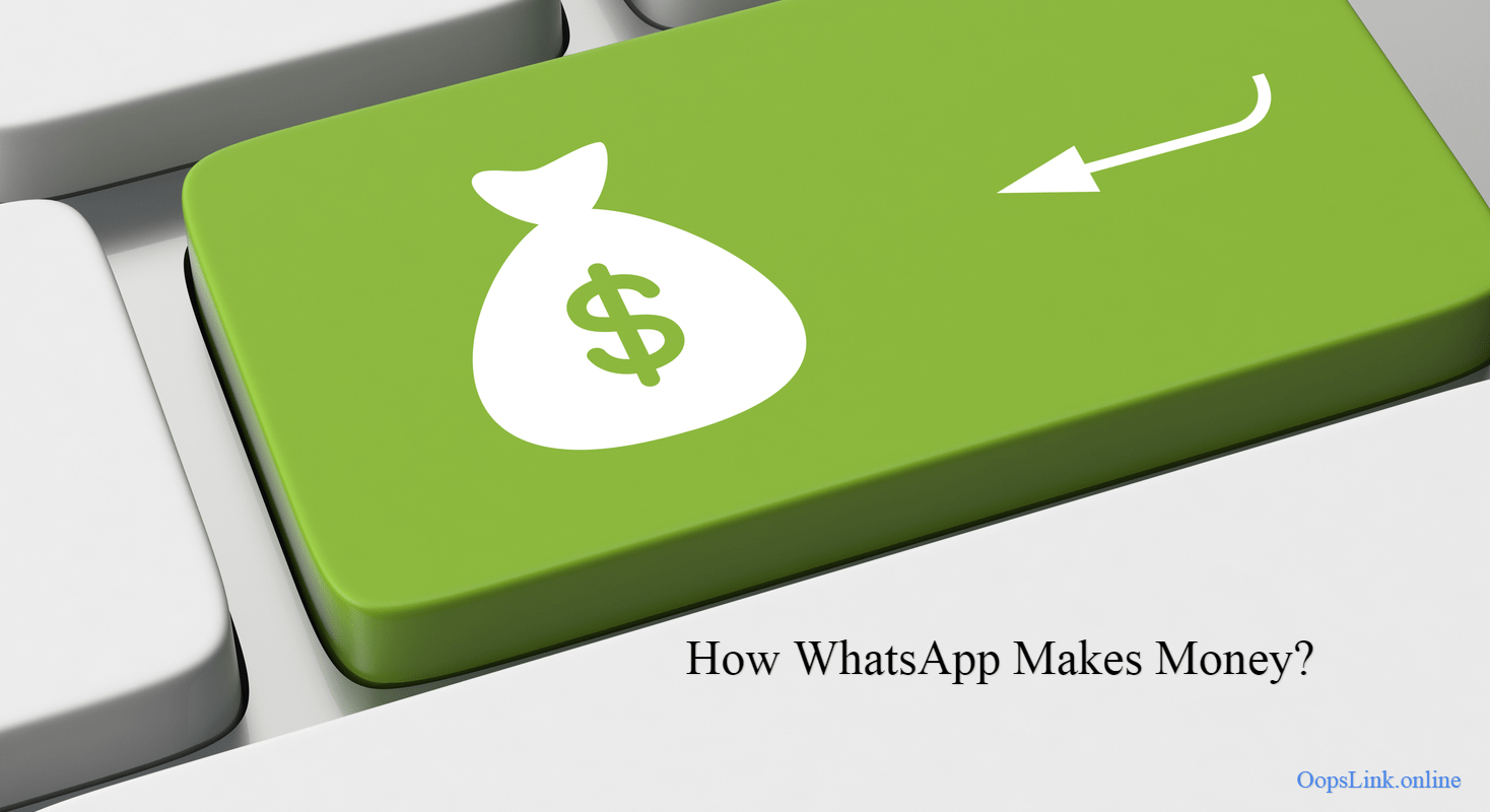 How WhatsApp Makes Money?